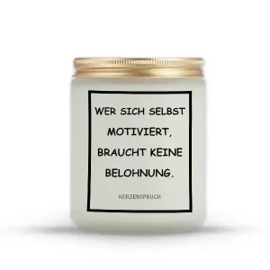 „WER SICH SELBST MOTIVIERT, BRAUCHT KEINE BELOHNUNG.“