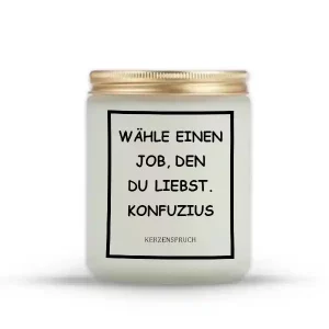 „WÄHLE EINEN JOB, DEN DU LIEBST.“ KONFUZIUS