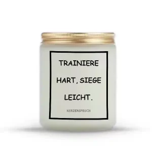 „TRAINIERE HART, SIEGE LEICHT.“