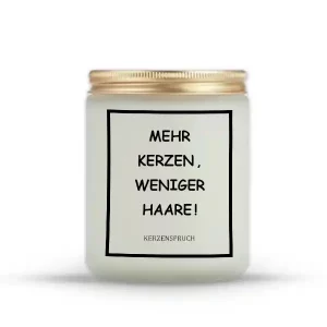 „MEHR KERZEN, WENIGER HAARE!“