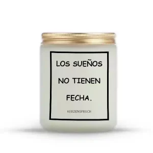 "LOS SUEÑOS NO TIENEN FECHA."
