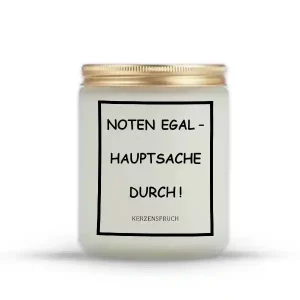 „NOTEN EGAL – HAUPTSACHE DURCH!“