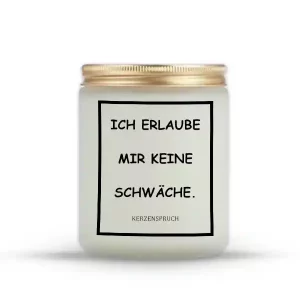 „ICH ERLAUBE MIR KEINE SCHWÄCHE.“