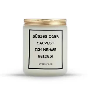 „SÜßES ODER SAURES? ICH NEHME BEIDES!“