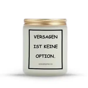 „VERSAGEN IST KEINE OPTION.“