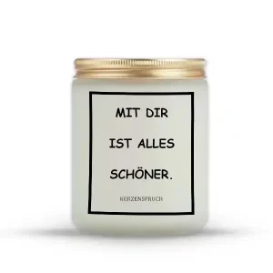 „MIT DIR IST ALLES SCHÖNER.“