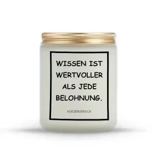 „WISSEN IST WERTVOLLER ALS JEDE BELOHNUNG.“