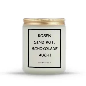 „ROSEN SIND ROT, SCHOKOLADE AUCH!“