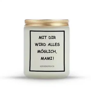 „MIT DIR WIRD ALLES MÖGLICH, MAMI!“