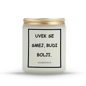 UVEK SE SMEJ, BUDI BOLJI.