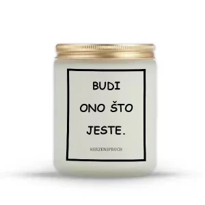 "BUDI ONO ŠTO JESTE."