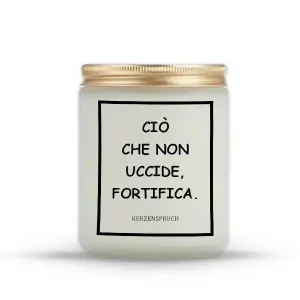 "CIÒ CHE NON UCCIDE, FORTIFICA."