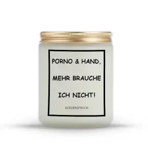 "PORNO & HAND, MEHR BRAUCHE ICH NICHT!"