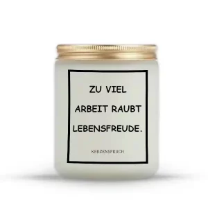 „ZU VIEL ARBEIT RAUBT LEBENSFREUDE.“
