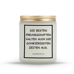 „DIE BESTEN FREUNDSCHAFTEN HALTEN AUCH DIE SCHWIERIGSTEN ZEITEN AUS.“