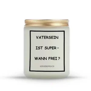 „VATERSEIN IST SUPER – WANN FREI?“