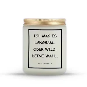 „ICH MAG ES LANGSAM… ODER WILD. DEINE WAHL.“