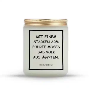 „MIT EINEM STARKEN ARM FÜHRTE MOSES DAS VOLK AUS ÄGYPTEN.“