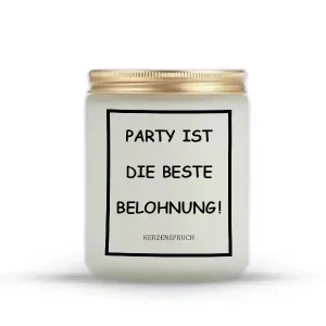 „PARTY IST DIE BESTE BELOHNUNG!“