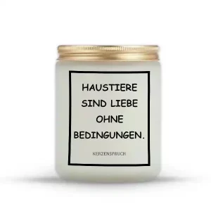 „HAUSTIERE SIND LIEBE OHNE BEDINGUNGEN.“