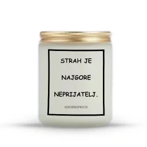 "STRAH JE NAJGORE NEPRIJATELJ."
