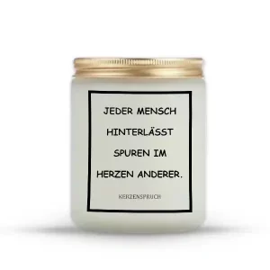 „JEDER MENSCH HINTERLÄSST SPUREN IM HERZEN ANDERER.“