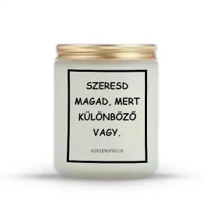 SZERESD MAGAD, MERT KÜLÖNBÖZŐ VAGY.