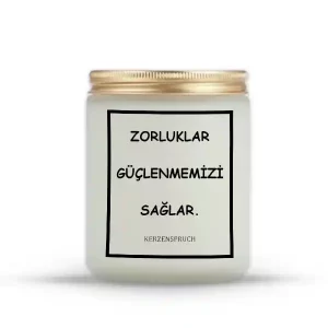 "ZORLUKLAR GÜÇLENMEMİZİ SAĞLAR."