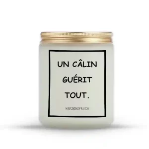 "UN CÂLIN GUÉRIT TOUT."
