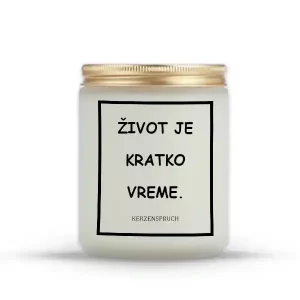 ŽIVOT JE KRATKO VREME.