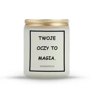 "TWOJE OCZY TO MAGIA."