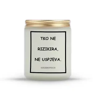 "TKO NE RIZIKIRA, NE USPJEVA."
