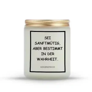 „SEI SANFTMÜTIG, ABER BESTIMMT IN DER WAHRHEIT.“