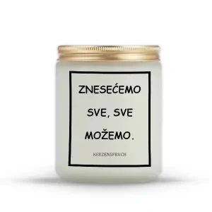 ZNESEĆEMO SVE, SVE MOŽEMO.