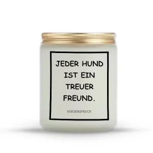 „JEDER HUND IST EIN TREUER FREUND.“