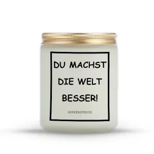 "DU MACHST DIE WELT BESSER!"