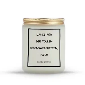 „DANKE FÜR DIE TOLLEN LEBENSWEISHEITEN, PAPA!“