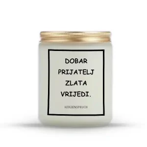 "DOBAR PRIJATELJ ZLATA VRIJEDI."