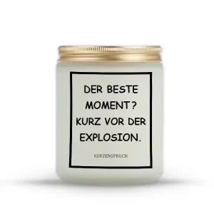 „DER BESTE MOMENT? KURZ VOR DER EXPLOSION.“