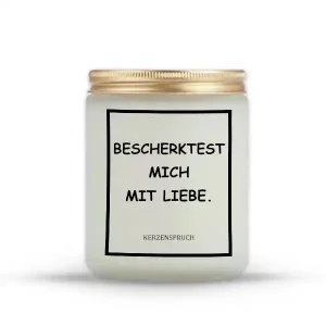 „BESCHERKTEST MICH MIT LIEBE.“
