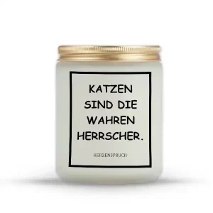 „KATZEN SIND DIE WAHREN HERRSCHER.“