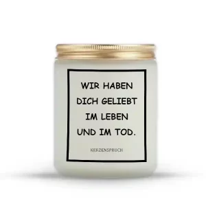 „WIR HABEN DICH GELIEBT IM LEBEN UND IM TOD.“