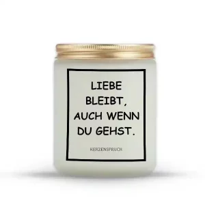 „LIEBE BLEIBT, AUCH WENN DU GEHST.“