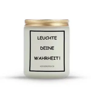 „LEUCHTE DEINE WAHRHEIT!“