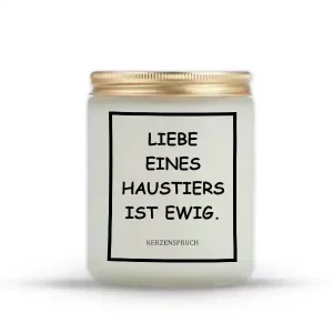 „LIEBE EINES HAUSTIERS IST EWIG.“