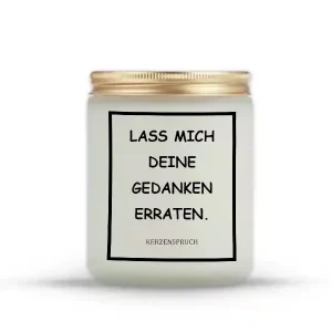 „LASS MICH DEINE GEDANKEN ERRATEN.“