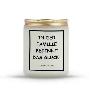 „IN DER FAMILIE BEGINNT DAS GLÜCK.“