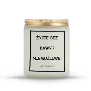 "ŻYCIE BEZ KAWY? NIEMOŻLIWE!"
