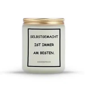 „SELBSTGEMACHT IST IMMER AM BESTEN.“