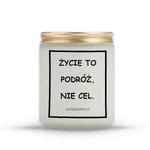 "ŻYCIE TO PODRÓŻ, NIE CEL."